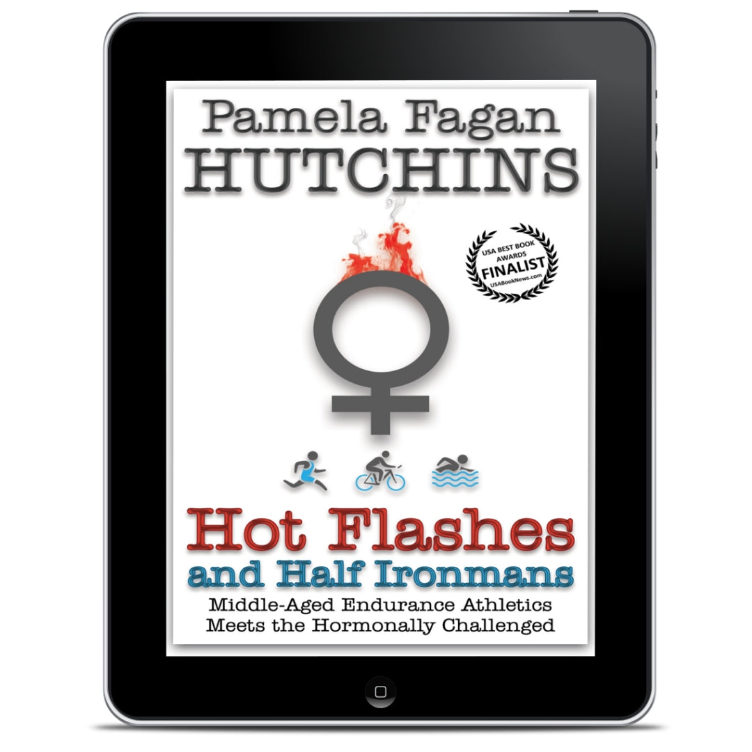 Hot Flashes and Half Ironmans: Ebook
