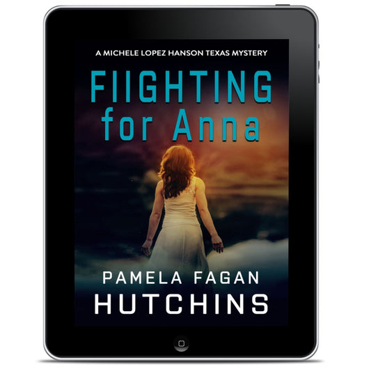 Fighting for Anna (Michele Lopez Hanson #2): Ebook